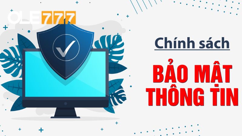 Chính sách bảo mật được nhà cái Ole777 áp dụng