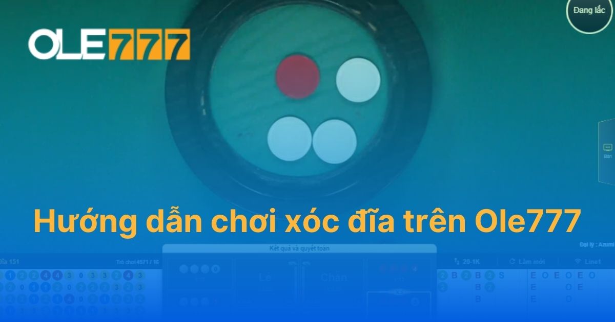 Hướng dẫn chơi xóc đĩa trên Ole777